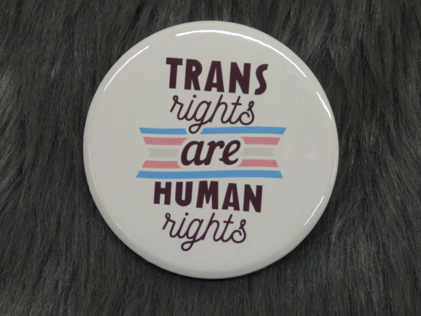 Trans Rights Are Human Rights Pinback Button