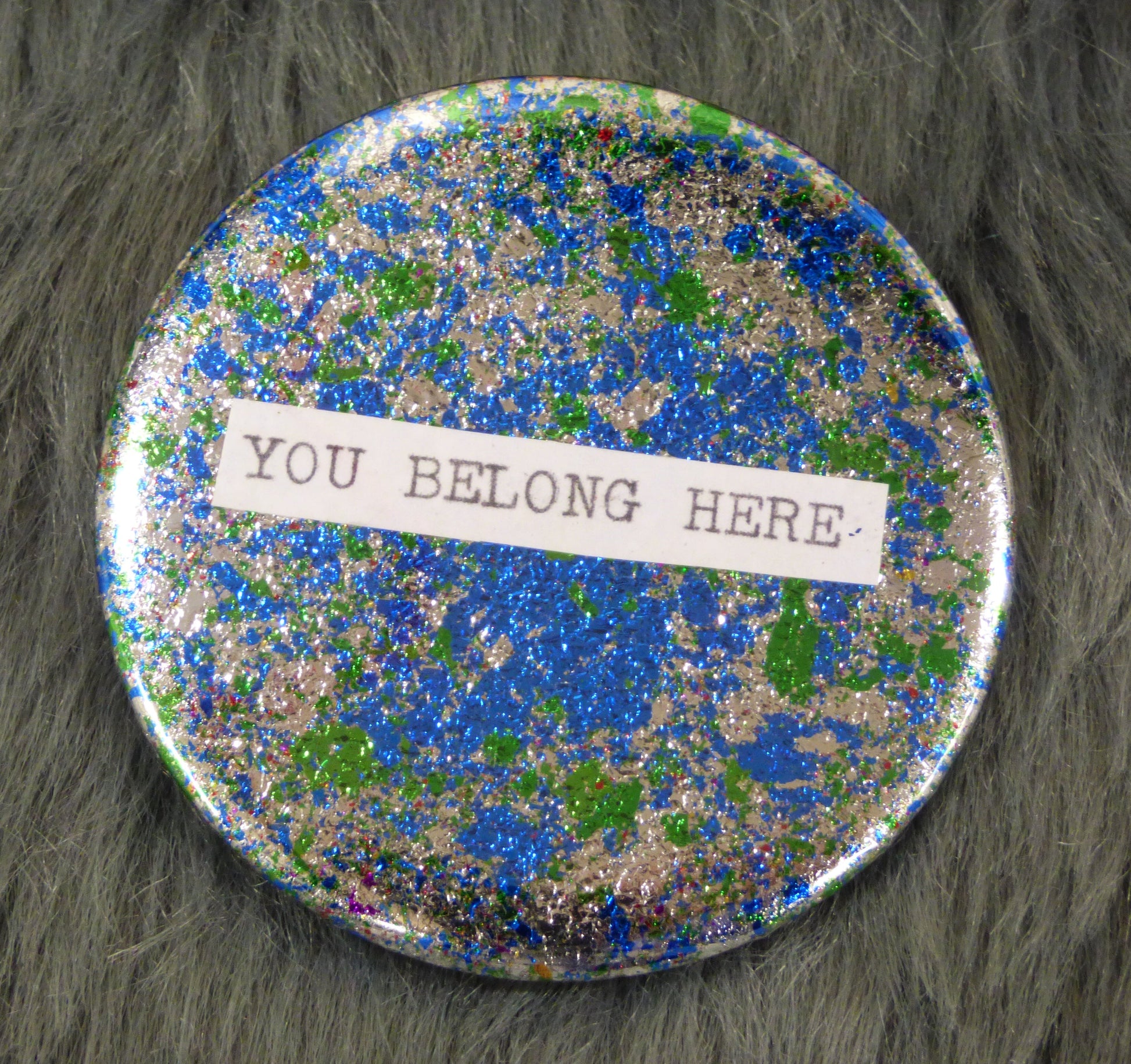 You Belong Here Metal Leaf Gilded Handmade Pinback Button 2025 58mm 